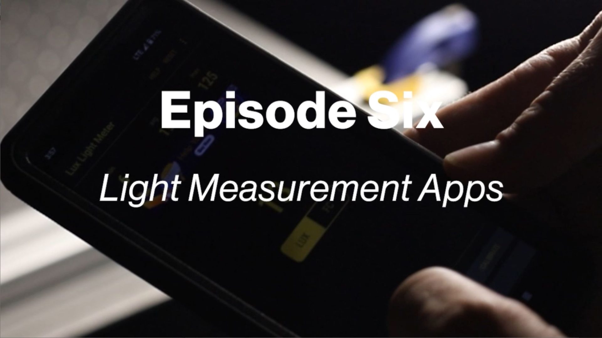 Episode 6: Light Measurement Apps
