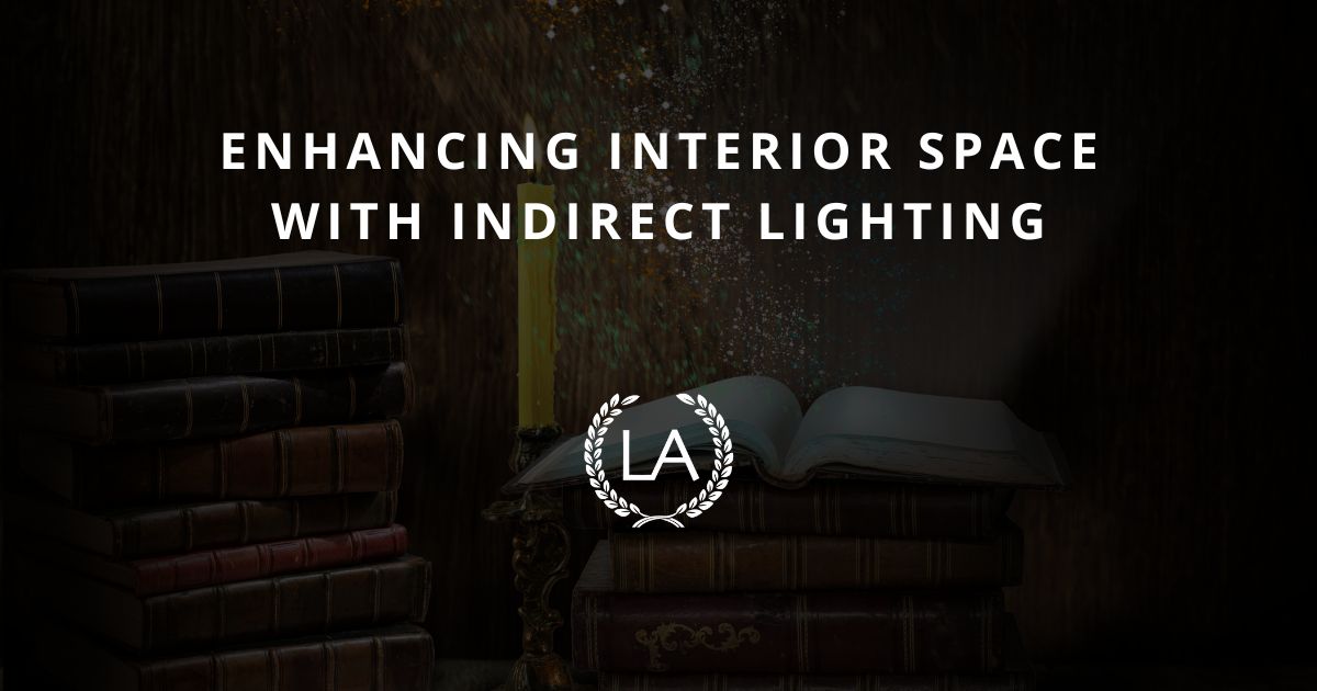 Enhancing Interior Space with Indirect Lighting