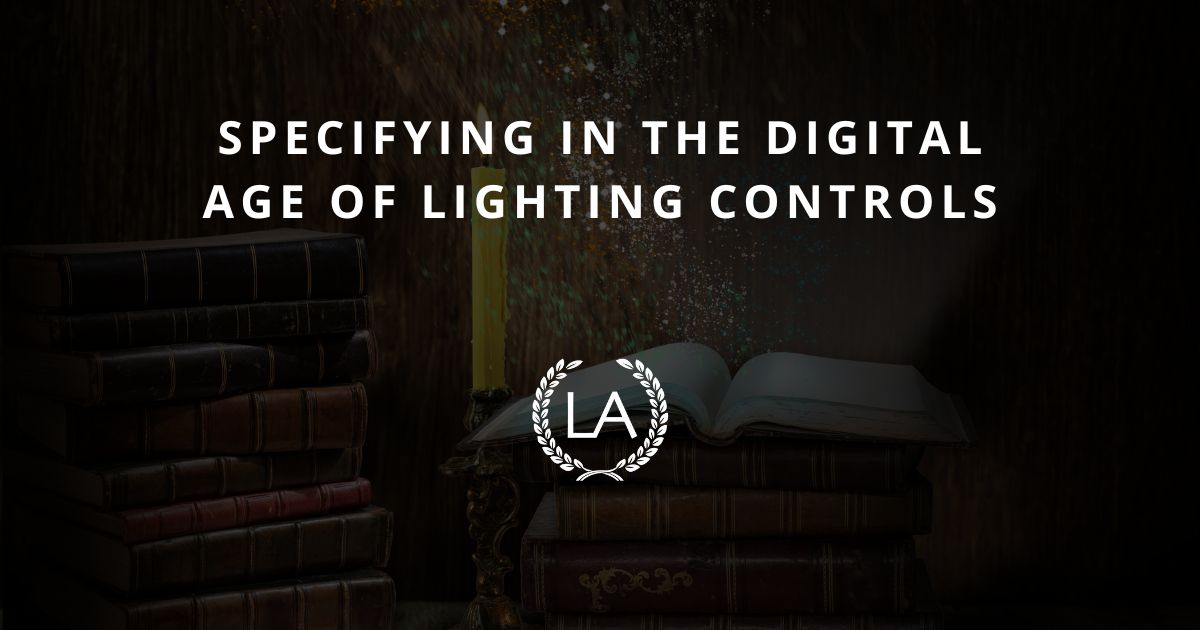 Specifying in the Digital Age of Lighting Controls